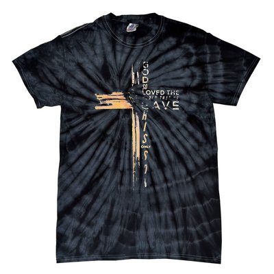 God So Loved The World That He Gave His Only Son Tie-Dye T-Shirt