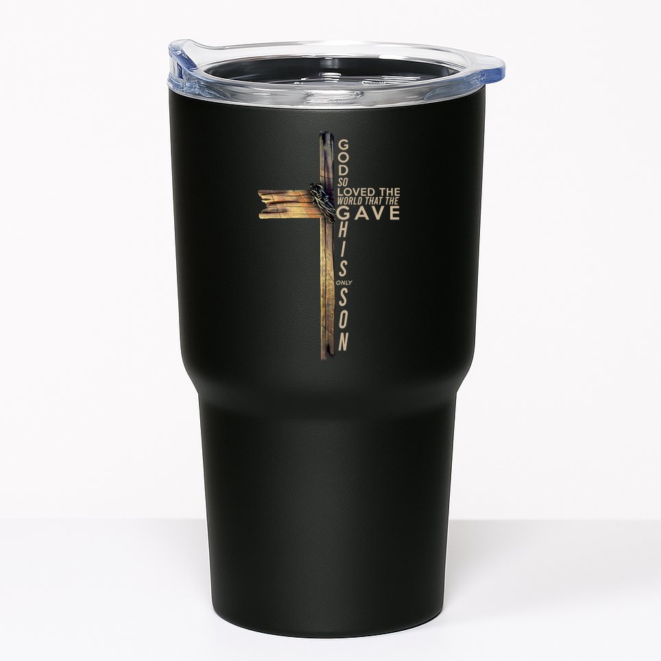 God So Loved The World That He Gave His Only Son Tumbler