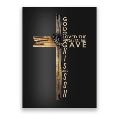 God So Loved The World That He Gave His Only Son Poster