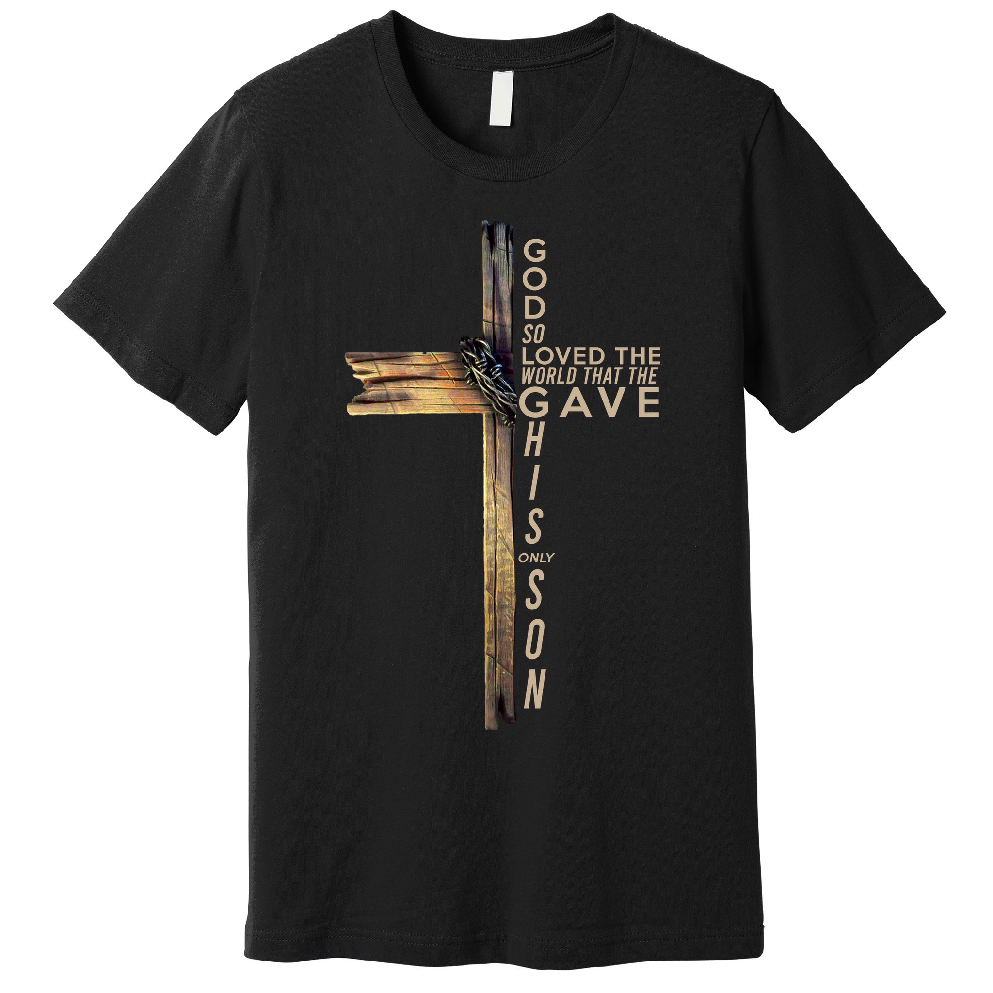 God So Loved The World That He Gave His Only Son Premium T-Shirt