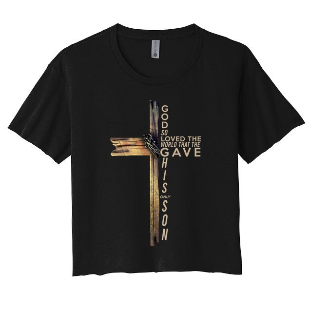 God So Loved The World That He Gave His Only Son Crop Top