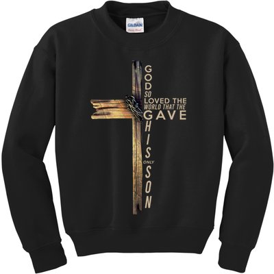 God So Loved The World That He Gave His Only Son Kids Sweatshirt