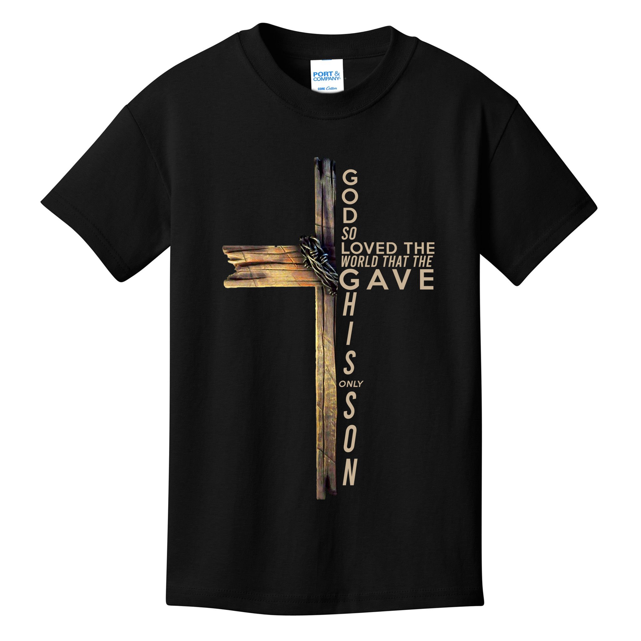 God So Loved The World That He Gave His Only Son Kids T-Shirt