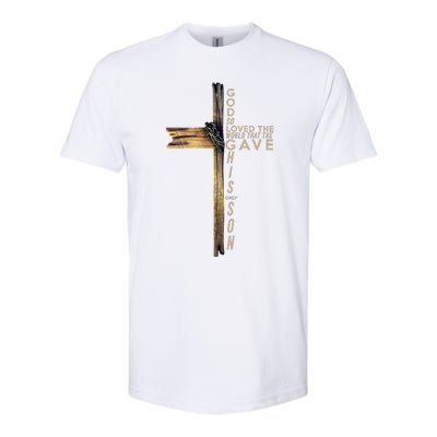 God So Loved The World That He Gave His Only Son Softstyle CVC T-Shirt