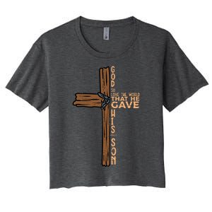 God So Loved The World John 316 Easter Religious Women's Crop Top Tee