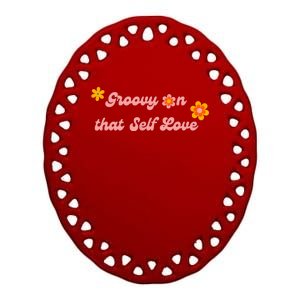 Groovy Self Love Ceramic Oval Ornament