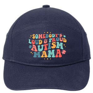 Groovy SomebodyS Loud And Proud Autism Mama Autism Awareness Gift 7-Panel Snapback Hat