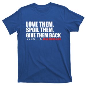 Grandma Spoils Love Them Spoil Them Give Them Back Gift T-Shirt