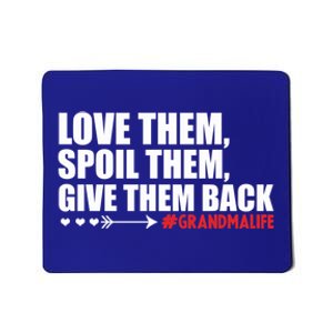 Grandma Spoils Love Them Spoil Them Give Them Back Gift Mousepad