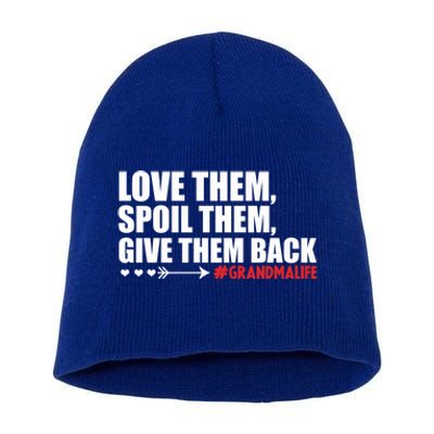 Grandma Spoils Love Them Spoil Them Give Them Back Gift Short Acrylic Beanie