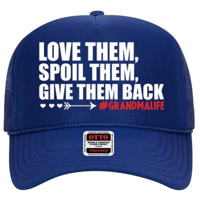 Grandma Spoils Love Them Spoil Them Give Them Back Gift High Crown Mesh Back Trucker Hat