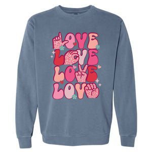 Groovy Sign Language Valentines Day Love Asl Finger Spelling Great Gift Garment-Dyed Sweatshirt