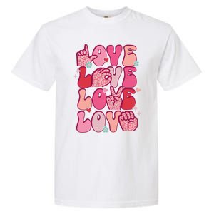 Groovy Sign Language Valentines Day Love Asl Finger Spelling Great Gift Garment-Dyed Heavyweight T-Shirt