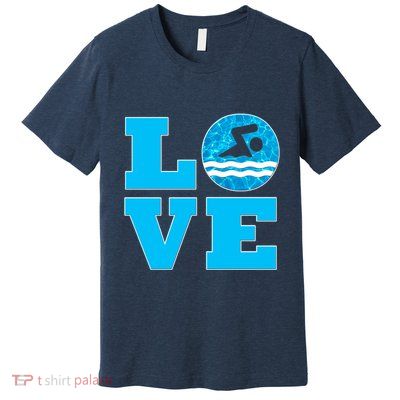 Gift Swim Love For Swimmers & Swimming Premium T-Shirt