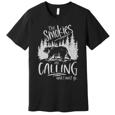 Great Smoky Mountains The Smokies Are Calling And I Must Go Premium T-Shirt