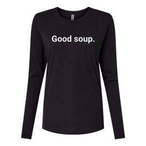 Good Soup Meme Funny Womens Cotton Relaxed Long Sleeve T-Shirt