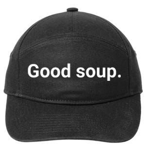 Good Soup Meme Funny 7-Panel Snapback Hat