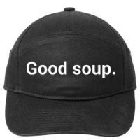 Good Soup Meme Funny 7-Panel Snapback Hat