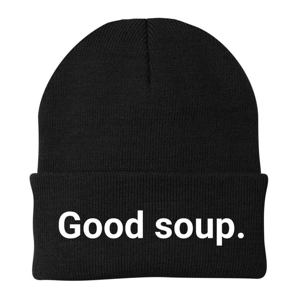Good Soup Meme Funny Beanie