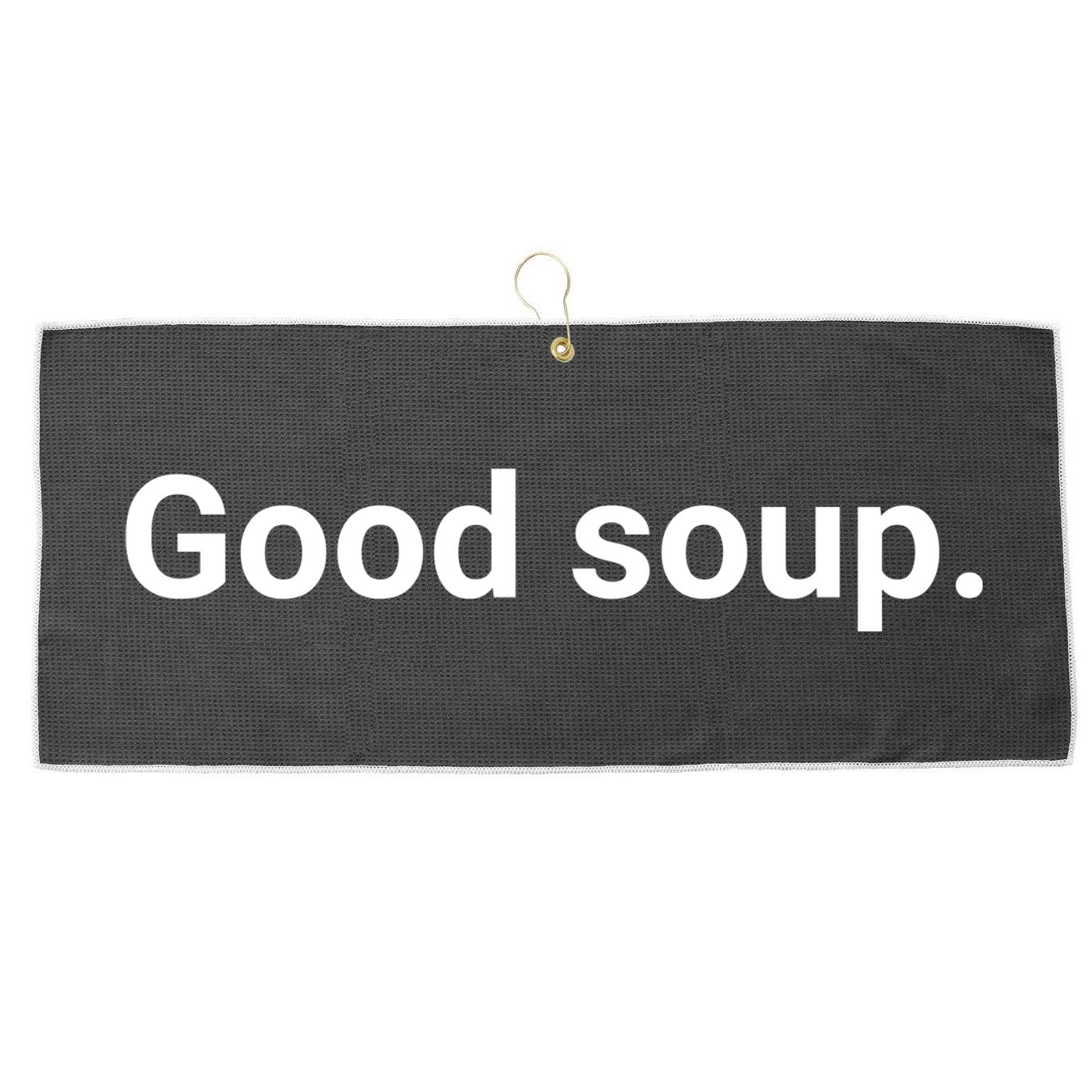 Good Soup Meme Funny Large Microfiber Waffle Golf Towel