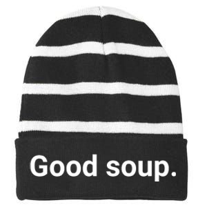 Good Soup Meme Funny Striped Beanie with Solid Band