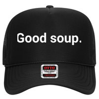 Good Soup Meme Funny Trucker Hat