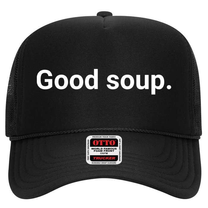 Good Soup Meme Funny Trucker Hat