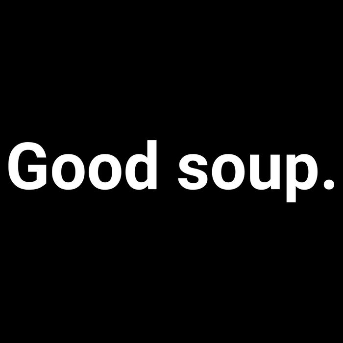 Good Soup Meme Funny Kids Hoodie