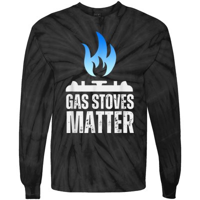 Gas Stoves Matter Funny Political Gas Stove Tie-Dye Long Sleeve Shirt