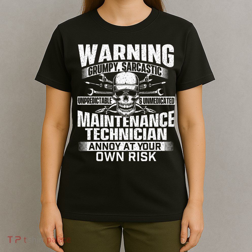 Grumpy Sarcastic Maintenance Technician Repairman Handyman T-Shirt