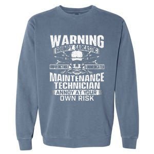 Grumpy Sarcastic Maintenance Technician Repairman Handyman Garment-Dyed Sweatshirt