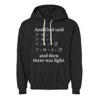 God Said MaxwellS Equations Integral Form Geeks Garment-Dyed Fleece Hoodie