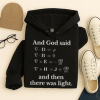 God Said MaxwellS Equations Integral Form Geeks Hoodie