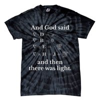 God Said MaxwellS Equations Integral Form Geeks Tie-Dye T-Shirt