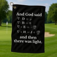 God Said MaxwellS Equations Integral Form Geeks Golf Towel