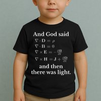 God Said MaxwellS Equations Integral Form Geeks Toddler T-Shirt