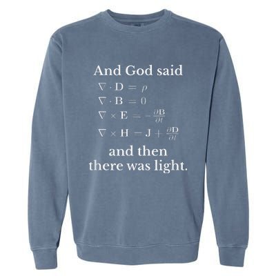 God Said MaxwellS Equations Integral Form Geeks Garment-Dyed Sweatshirt