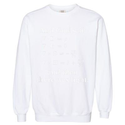 God Said MaxwellS Equations Integral Form Geeks Garment-Dyed Sweatshirt