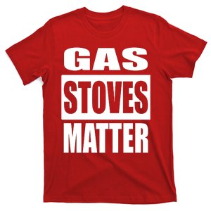 Gas Stoves Matter T-Shirt