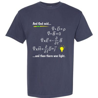 God Said Maxwells Equations And Hen Here Was Light Physics Garment-Dyed Heavyweight T-Shirt