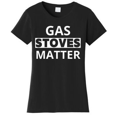 Gas Stoves Matter Women's T-Shirt