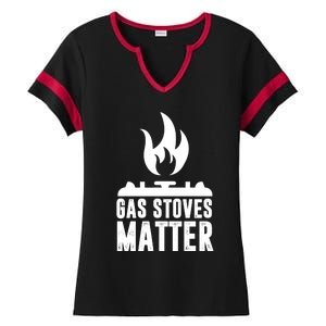 Gas Stoves Matter Funny Gas Stove Ladies Halftime Notch Neck Tee