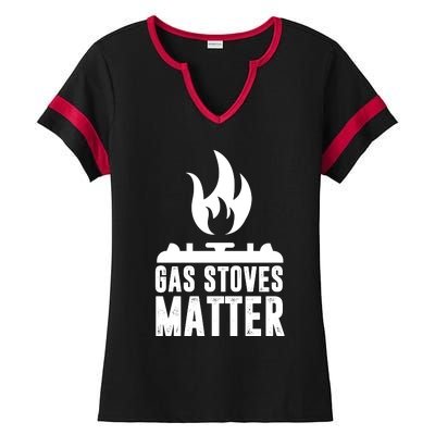 Gas Stoves Matter Funny Gas Stove Ladies Halftime Notch Neck Tee