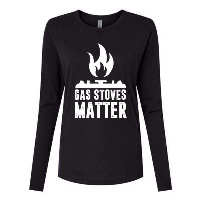 Gas Stoves Matter Funny Gas Stove Womens Cotton Relaxed Long Sleeve T-Shirt