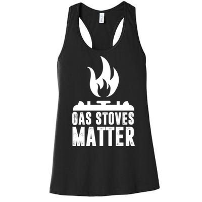 Gas Stoves Matter Funny Gas Stove Women's Racerback Tank