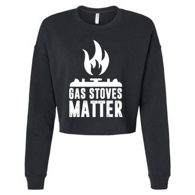 Gas Stoves Matter Funny Gas Stove Cropped Pullover Crew