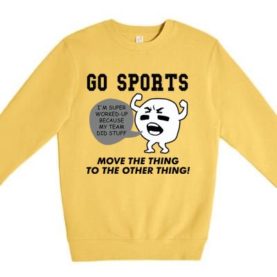 GO SPORTS Move The Thing To The Other Thing Premium Crewneck Sweatshirt