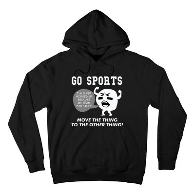 GO SPORTS Move The Thing To The Other Thing Hoodie