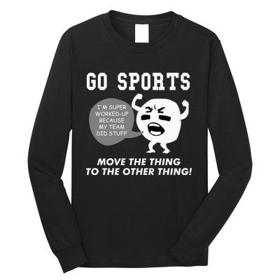 GO SPORTS Move The Thing To The Other Thing Long Sleeve Shirt