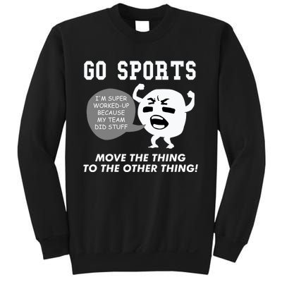 GO SPORTS Move The Thing To The Other Thing Sweatshirt